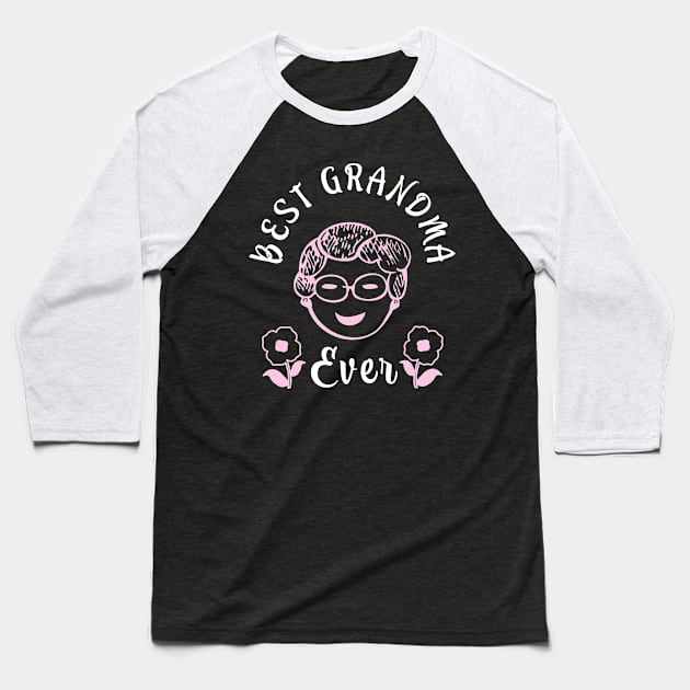 Best Grandma Ever funny Granny Family Baseball T-Shirt by Foxxy Merch